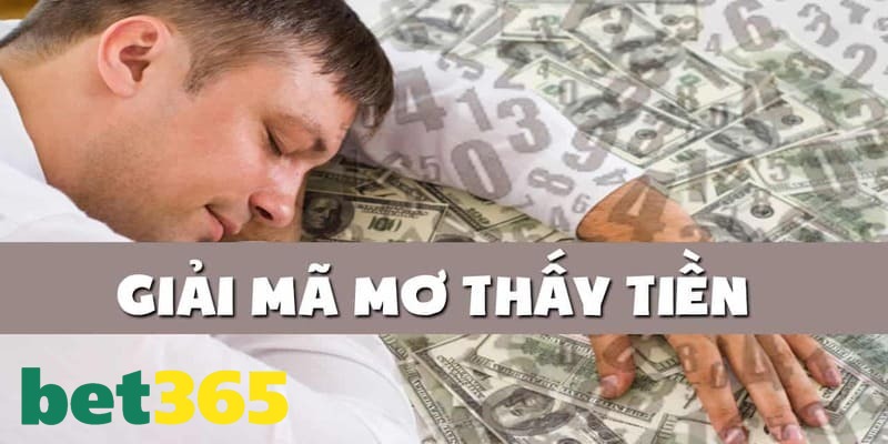 nằm mơ thấy rất nhiều tiền đánh số may